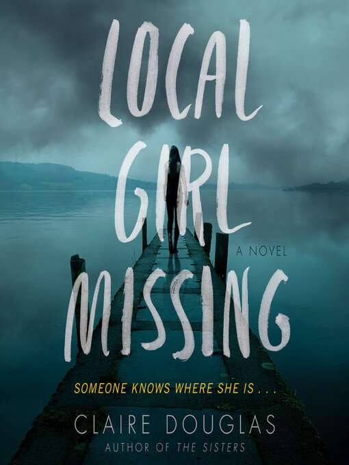 Title details for Local Girl Missing by Claire Douglas - Available